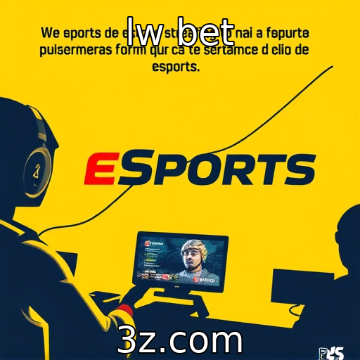 lw bet : Crescimento do eSports nas principais plataformas de streaming