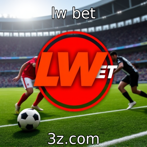 lw bet : Lw Bet amplia presença no mercado de apostas esportivas